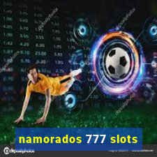 namorados 777 slots